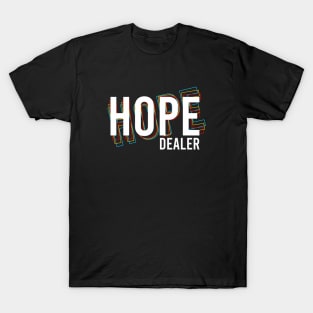 Hope Dealer T-Shirt